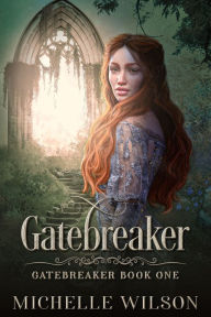 Title: Gatebreaker, Author: Michelle Wilson