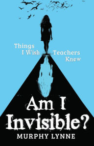 Title: Am I Invisible?, Author: Murphy Lynne
