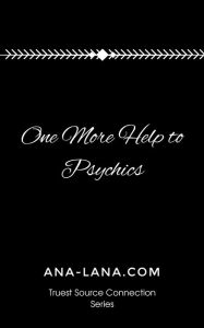 Title: One More Help to Psychics, Author: Ana-Lana Gilbert