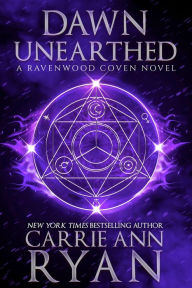 Title: Dawn Unearthed, Author: Carrie Ann Ryan