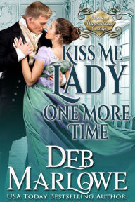 Title: Kiss Me Lady One More Time, Author: Deb Marlowe