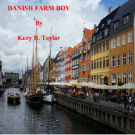 Title: DANISH FARM BOY, Author: Kory B. Taylor