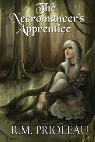 Title: The Necromancer's Apprentice, Author: R. M. Prioleau