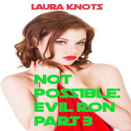 Title: Not Possible: Evil Ron Part 3, Author: Laura Knots