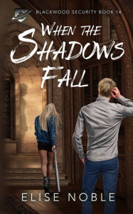 Title: When the Shadows Fall, Author: Elise Noble