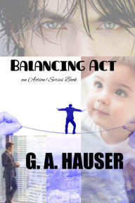 Title: Balancing Act, Author: G. A. Hauser