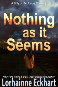 Title: Nothing As It Seems, Author: Lorhainne Eckhart