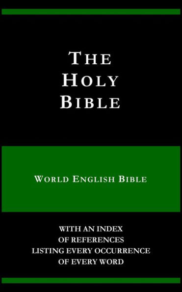 The Holy Bible - World English Bible - with an index of references listing every occurrence of every word