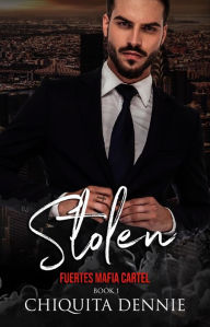 Title: Stolen: A Possessive, Interracial, Dark Italian Mafia Romance, Author: Chiquita Dennie