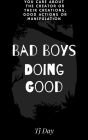 Bad Boys Doing Good