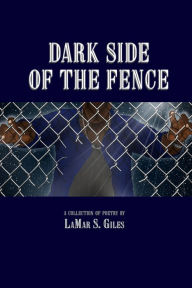 Title: Dark Side of the Fence, Author: LaMar S. Giles
