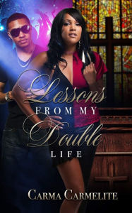 Title: Lessons From My Double Life, Author: Carma Carmelite