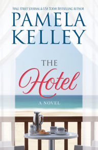 Title: The Hotel, Author: Pamela M. Kelley