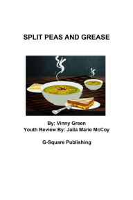 Title: Split Peas and Grease, Author: Vinny Green