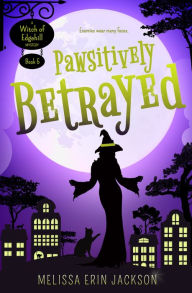 Title: Pawsitively Betrayed, Author: Melissa Erin Jackson