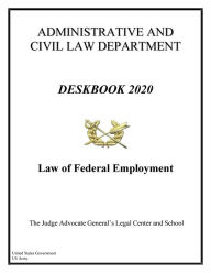 Title: Deskbook 2020 Law of Federal Employment, Author: United States Government Us Army