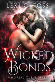 Title: Wicked Bonds: A Dark Paranormal Romance, Author: Lexi C. Foss