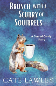 Title: Brunch with a Scurry of Squirrels, Author: Cate Lawley