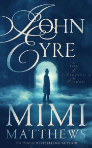 Title: John Eyre: A Tale of Darkness and Shadow, Author: Mimi Matthews