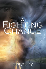 Title: A Fighting Chance, Author: Chrys Fey