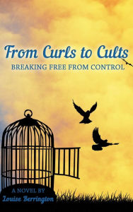 Title: From Curls to Cults, Author: Louise Berrington