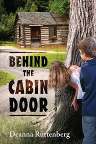 Title: Behind the Cabin Door, Author: Deanna Ruttenberg