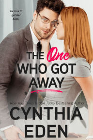 Title: The One Who Got Away, Author: Cynthia Eden