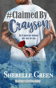 Title: #Claimed By Crayson, Author: Sherelle Green