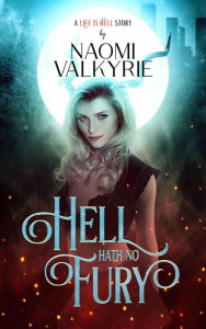 Title: Hell Hath No Fury, Author: Naomi Valkyrie