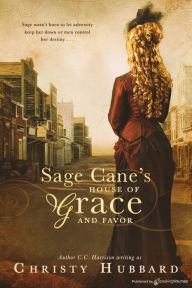 Title: Sage Cane's House of Grace and Favor, Author: Christy Hubbard