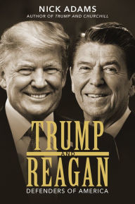 Title: Trump and Reagan: Defenders of America, Author: Nick Adams