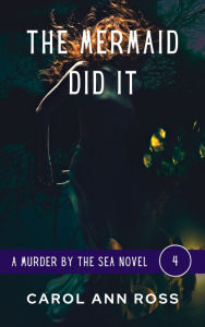 Title: The Mermaid Did It, Author: Carol Ann Ross