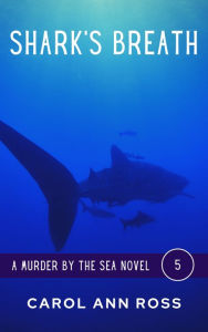 Title: Sharks Breath, Author: Carol Ann Ross