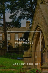 Title: Framley Parsonage, Author: Anthony Trollope