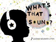 Title: What's That Sound, Author: LeAnne Bauman Litka