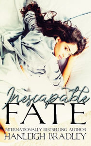 Title: Inescapable Fate, Author: Hanleigh Bradley