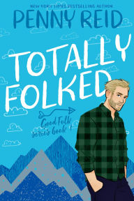 Title: Totally Folked: A Small Town Romance Folktale retelling, Author: Penny Reid