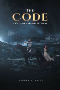 Title: The Code: A Culhaven Manor Mystery, Author: Jeffrey Schmitt