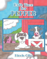 Title: Bath Time for Pepper, Author: Nicole Otto