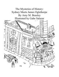 Title: Mysteries in History: Sydney Meets James Oglethorpe, Author: Amy Beasley