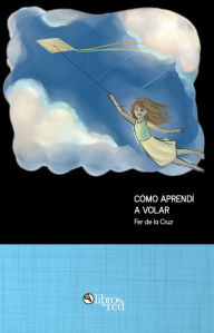 Title: Como aprendi a volar, Author: Fer De La Cruz