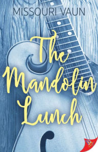 Title: The Mandolin Lunch, Author: Missouri Vaun
