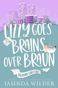 Title: Lizzy Goes Brains Over Braun, Author: Jasinda Wilder