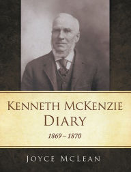 Title: Kenneth McKenzie Diary: 1869-1870, Author: Joyce McLean