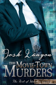 Title: The Movie-Town Murders, Author: Josh Lanyon