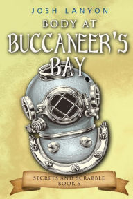 Title: The Body at Buccaneer Bay: An M/M Cozy Mystery, Author: Josh Lanyon