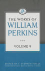 The Works of William Perkins, Volume 9