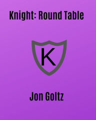 Title: Knight: Round Table, Author: Jon Goltz