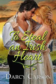 Title: To Steal an Irish Heart, Author: Darcy Carson