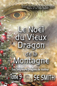 Title: Le Noel du Vieux Dragon de la Montagne, Author: S. E. Smith